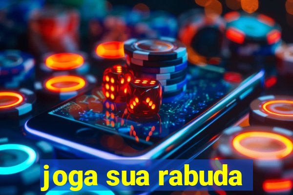 joga sua rabuda